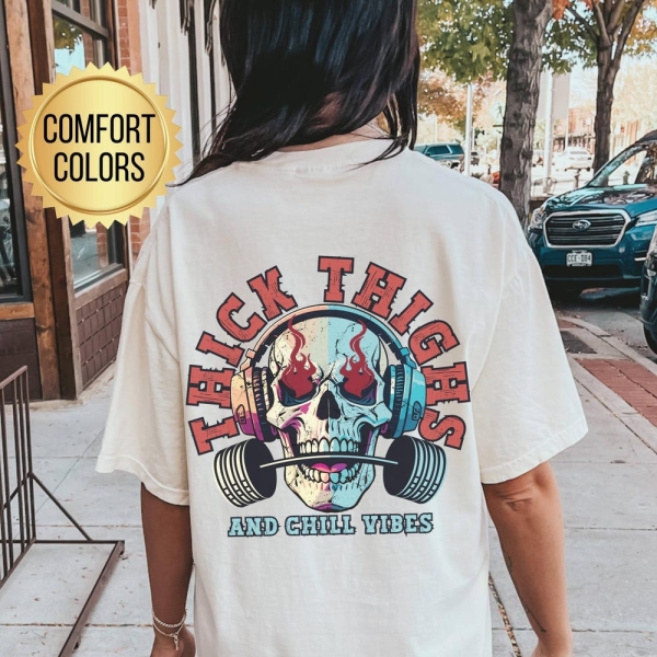 Thick Thighs and Chill Vibes Shirt, Comfort Colors, Gym Pump Cover, Weightlifter Gifts, Trendy Fitness Gift for Gymrat, Muscle Mommy Tshirt